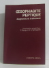 Oesophagite peptique diagnostic et traitement. Mainguet P.  Vantrappen G