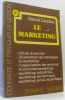 Le marketing : étude du marché élaboration des stratégies de marketing. Lindon