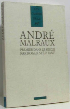 Malraux premier dans le siècle. Stéphane Roger