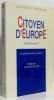 Citoyen D'europe - Comment Le Devenir ? Les Devoirs Avant Les Droits - hommage de l'auteur à Paul Chaslin résistant. Joseph Rovan  Jacques Delors