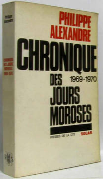 Chronique des jours moroses - 1969-1970. Alexandre