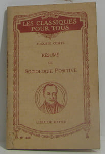 RESUME DE SOCIOLOGIE POSITIVE (Les Classiques Pour Tous)