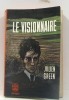 Le visionnaire. Green Julien