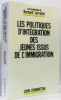 Les politiques d'intégration des jeunes issus de l'immigration. Colloque De Vaucresson (1988)  Lorreyte Bernard  Agence Pour Le Développement Des ...