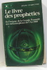 Le livre des prophéties de l'énigme de la grande pyramide aux métamorphoses de l'an 2000. Charpentier Josane