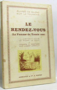 Le rendez-vous (la femme de trente ans); oeuvres de Balzac sur la Touraine