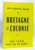 Bretagne = colonie - avec l'U.D.B. pour que ça cesse. Collectif