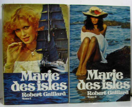 Marie des Isles Tome 1 à 7: Marie Galante (Tome 1 et 2) + Marie des Isles (Tome 1 et 2) + Capitaine le Fort (Tome 1 et 2) + L'héritier des isles. ...