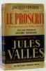 Les Oeuvres de Jules Vallès... Jacques Vingtras. IV. Le Proscrit : Correspondance avec Arthur Arnould. Avec préface et notes de Lucien Scheler (1950). ...