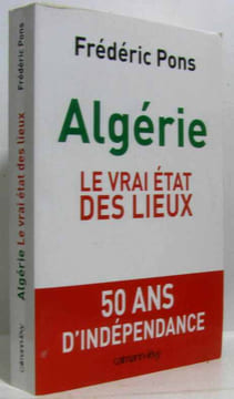 Algérie le vrai état des lieux. Pons Frédéric