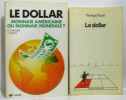 Le dollar + Le dollar monnaie américaine ou monnaie mondiale? ; 2 volumes économie. Fouet  Giacobbi  Roux