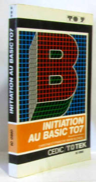 Initiation au Basic TO7. Blondel François-Marie Blondel Christine
