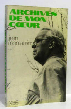 Archives de mon coeur. Montaurier - Jean Montaurier