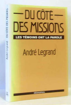 Du côté des missions- : Les témoins ont la parole. Legrand André