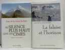 Au silence plus haut que les cimes + la falaise et l'horizon (2 volumes). Robert Jean De La Croix