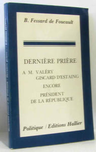 Dernière Prière A Monsieur Valery Giscard D'Estaing encore président de la république