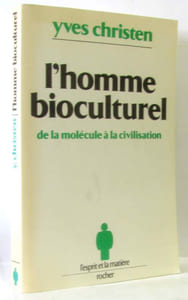 L'Homme bioculturel : De la molécule à la civilisation