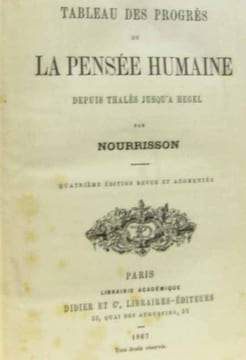 Tableau des progrès de la pensée humaine depuis Thalès jusqu'à Hegel (4e édition revue et augmentée). Nourrisson