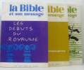 Les débuts du royaume n°3 - Rois et prophètes n°4 - L'exil et le retour n°5- la bible et son message (trois volumes). Collectif
