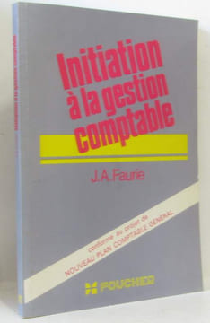 Initiation à la gestion comptable. Faurie