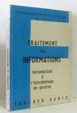 Traitement des informations - introduction à l'informatique de gestion - tome 4. Reix