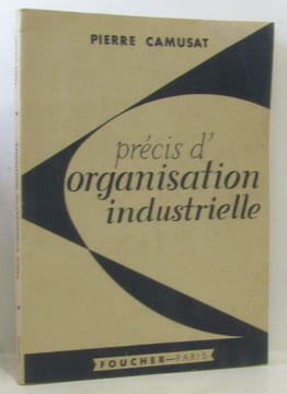 Précis d'organisation industrielle. Camusat