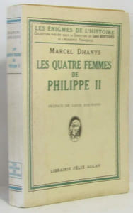 Les quatre femmes de Philippe II (avec hommage de l'auteur)