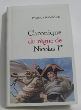 Chronique du règne de Nicolas 1er. RAMBAUD Patrick