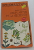 Les plantes et la médecine. Faloci Annie