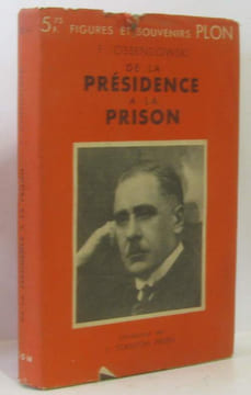 De la présidence à la prison (introduction de Stanton Palen traduction: Renard). Ossendowski