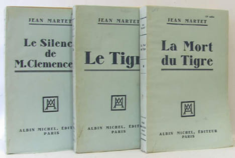 Le Tigre La Mort du Tigre Le Silence de M. Clémenceau (trois volumes). Martet  Jean