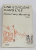Une sorcière dans l'ile. Manning Rosemary