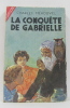 La conqu&ecirc;te de gabrielle. M&eacute;rouvel Charles