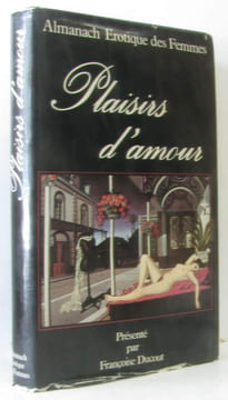 Plaisirs d'amour : Almanach érotique des femmes. Ducout Françoise