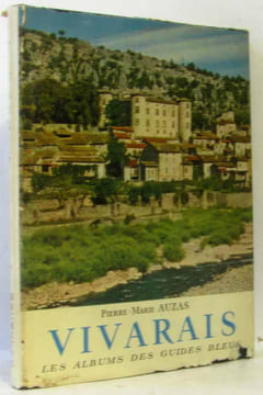Vivarais - les albums des guides bleus. Auzas