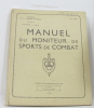 Manuel du moniteur de sports de combat. Ministère De La Défense Nationale