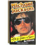 Michael Jackson : sa vie ses amours ses succés