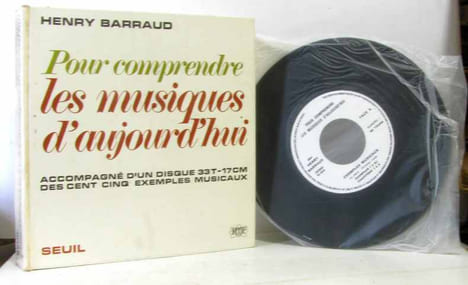 Pour comprendre les musiques d'aujourd'hui accompagné d'un disque 33t 17cm des cent cinq exemples musicaux. Barraud