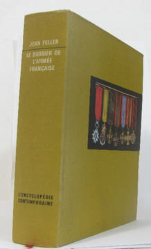 Le dossier de l'armée française - la guerre de cinquante ans 1914-1962. Feller Jean