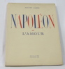 Napoléon et l'amour. Aubry Octave  Bénito (dessins)