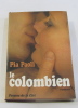 Le colombien. Pia Paoli