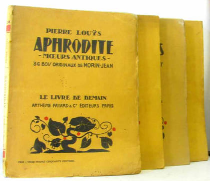 Aphrodite (moeurs antiques) + Les chansons de Bilitis + Contes choisis + La femmeet le pantin --- bois originaux de (respectivement): Morin-Jean ...