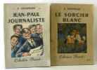 Jean-paul journaliste + Le sorcier blanc (2 volumes). Grospelier