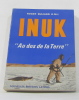 Inuk "au dos de la terre". Roger Buliard O.m.i