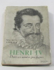Henri IV dans ses années pacifiques. Andrieux Maurice
