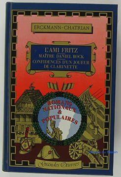 L'Ami Fritz / Maître Daniel Rock / Confidences d'un joueur de clarinette (Grandes oeuvres). Emile Erckmann / Alexandre Chatrian Théophile Schuler ...