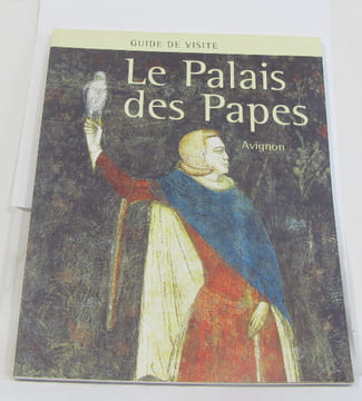 Le palais des papes Avignon - guide de visite. Anonyme
