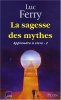 La sagesse des mythes; Apprendre à vivre-2. Luc Ferry