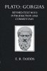 Gorgias revised text with introduction and commentary. Dodds E. R.  Dodds E.R. Plato