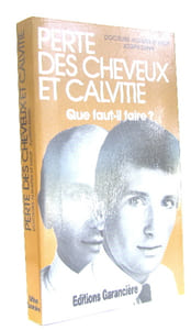 PERTE DE CHEVEUX ET CALVITIE. Que devez-vous faire